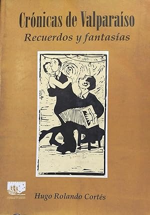 Crónicas de Valparaíso. Recuerdos y fantasías. Prólogo Eduardo Godoy Gallardo