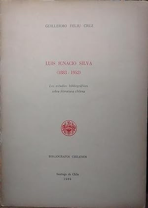 Immagine del venditore per Luis Ignacio Silva ( 1883 - 1952 ). Los estudios bibliogrficos sobre literatura chilena venduto da Librera Monte Sarmiento