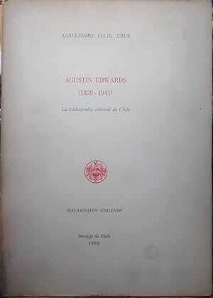 Seller image for Agustn Edwards ( 1878 - 1941 ). La bibliografa colonial de Chile for sale by Librera Monte Sarmiento