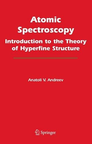 Bild des Verkufers fr Atomic Spectroscopy : Introduction to the Theory of Hyperfine Structure zum Verkauf von AHA-BUCH GmbH