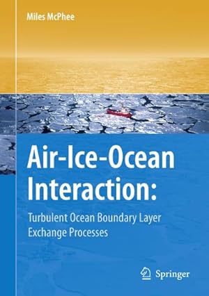 Bild des Verkufers fr Air-Ice-Ocean Interaction : Turbulent Ocean Boundary Layer Exchange Processes zum Verkauf von AHA-BUCH GmbH