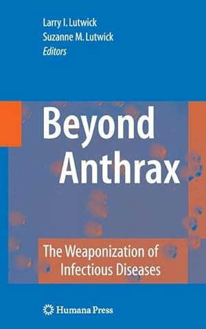 Image du vendeur pour Beyond Anthrax : The Weaponization of Infectious Diseases mis en vente par AHA-BUCH GmbH