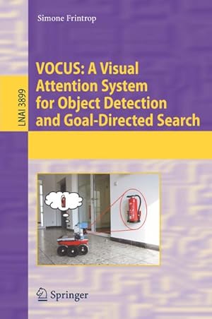 Image du vendeur pour VOCUS: A Visual Attention System for Object Detection and Goal-Directed Search mis en vente par AHA-BUCH GmbH