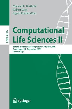 Image du vendeur pour Computational Life Sciences II : Second International Symposium, CompLife 2006, Cambridge, UK, September 27-29, 2006, Proceedings mis en vente par AHA-BUCH GmbH