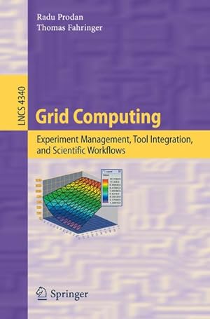 Bild des Verkufers fr Grid Computing : Experiment Management, Tool Integration, and Scientific Workflows zum Verkauf von AHA-BUCH GmbH