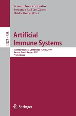 Seller image for Artificial Immune Systems : 6th International Conference, ICARIS 2007, Santos, Brazil, August 26-29, 2007, Proceedings for sale by AHA-BUCH GmbH
