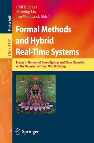 Immagine del venditore per Formal Methods and Hybrid Real-Time Systems : Essays in Honour of Dines Bjorner and Zhou Chaochen on the Occasion of Their 70th Birthdays venduto da AHA-BUCH GmbH