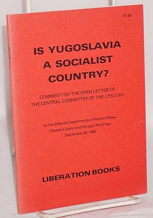 Seller image for Is Yugoslavia a socialist country? Comment on the open letter of the Central Committee of the CPSU (III) for sale by Bolerium Books Inc.