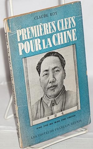 Image du vendeur pour Premieres clefs pour la Chine; une vie de Mao Tse Toung mis en vente par Bolerium Books Inc.