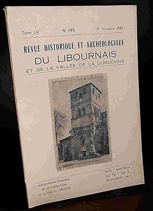 Seller image for REVUE HISTORIQUE ET ARCHEOLOGIQUE DU LIBOURNAIS ET DE LA VALLEE DE LA DORDOGNE - 195 - 1 ER TRIMESTRE 1985 for sale by Livres 113