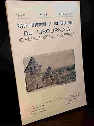 Seller image for REVUE HISTORIQUE ET ARCHEOLOGIQUE DU LIBOURNAIS ET DE LA VALLEE DE LA DORDOGNE - 196 - 2 EME TRIMESTRE 1985 for sale by Livres 113