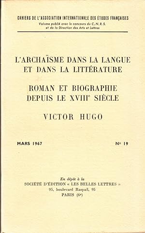 Immagine del venditore per L'ARCHASME DANS LA LANGUE ET LA LITTERATURE-ROMAN ET BIOGRAPHIE SEPUIS LE 18 SIECLE-VICTOR HUGO venduto da Librairie l'Aspidistra