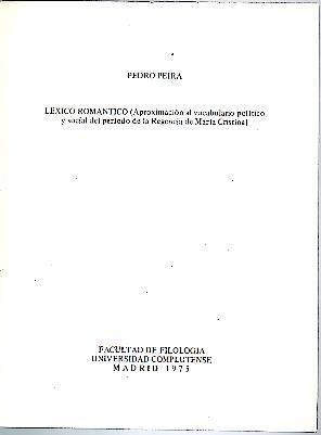 Imagen del vendedor de LEXICO ROMANTICO (APROXIMACION AL VOCABULARIO POLITICO Y SOCIAL DEL PERIODO DE LA REGENCIA DE MARIA CRISTINA). a la venta por Librera Javier Fernndez