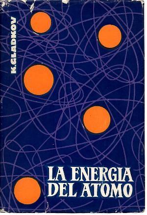 Imagen del vendedor de LA ENERGIA DEL ATOMO. a la venta por Librera Javier Fernndez