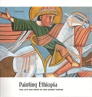 Imagen del vendedor de PAINTING ETHIOPIA: The Life and Work of Qes Adamu Tesfaw. a la venta por Bookfever, IOBA  (Volk & Iiams)