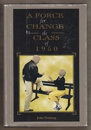 Seller image for A Force for Change: the Class of 1950 for sale by Sweet Beagle Books