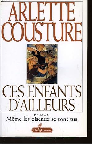 Seller image for CES ENFANTS D'AILLEURS - TOME 1 - MEME LES OISEAUX SE SONT TUS for sale by Le-Livre