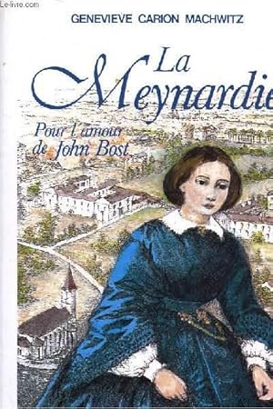 Seller image for LA MEYNARDIE POUR L'AMOUR DE JOHN BOST for sale by Le-Livre