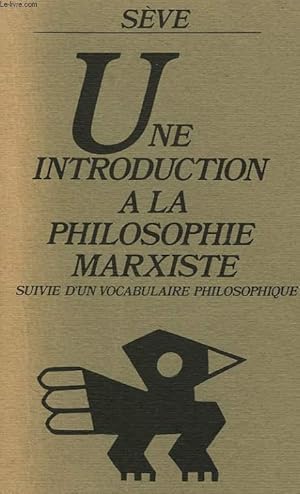 Bild des Verkufers fr UNE INTRODUCTION A LA PHILOSOPHIE MARXISTE zum Verkauf von Le-Livre