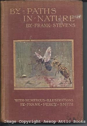 BY-PATHS IN NATURE : With Seventy-two Original Illustrations By Frank Percy Smith