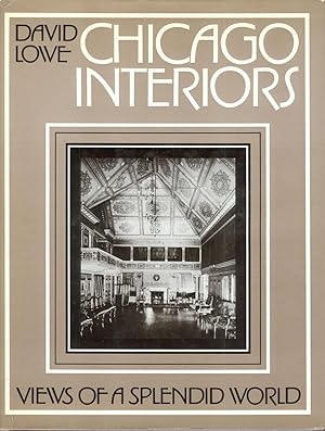 CHICAGO INTERIORS: Views of a Splendid World