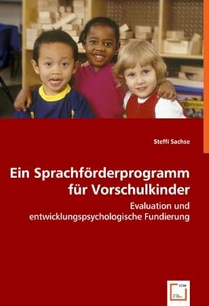 Seller image for Ein Sprachfrderprogramm fr Vorschulkinder : Evaluation und entwicklungspsychologische Fundierung for sale by AHA-BUCH GmbH