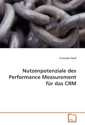 Seller image for Nutzenpotenziale des Performance Measurement fr das CRM for sale by AHA-BUCH GmbH