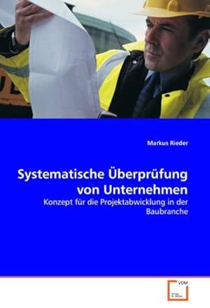 Imagen del vendedor de Systematische berprfung von Unternehmen : Konzept fr die Projektabwicklung in der Baubranche a la venta por AHA-BUCH GmbH