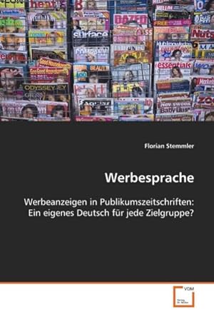 Seller image for Werbesprache : Werbeanzeigen in Publikumszeitschriften: Ein eigenes Deutsch fr jede Zielgruppe? for sale by AHA-BUCH GmbH