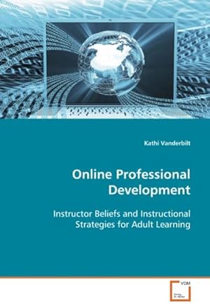 Seller image for Online Professional Development : Instructor Beliefs and Instructional Strategies for Adult Learning for sale by AHA-BUCH GmbH