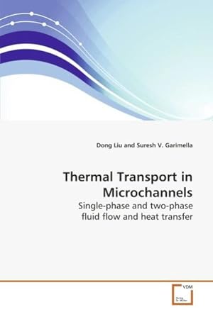 Immagine del venditore per Thermal Transport in Microchannels : Single-phase and two-phase fluid flow and heat transfer venduto da AHA-BUCH GmbH