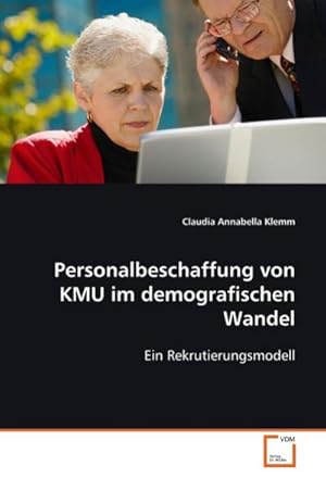 Seller image for Personalbeschaffung von KMU im demografischen Wandel : Ein Rekrutierungsmodell for sale by AHA-BUCH GmbH