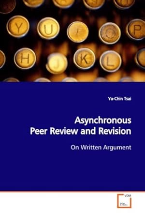 Immagine del venditore per Asynchronous Peer Review and Revision : On Written Argument venduto da AHA-BUCH GmbH