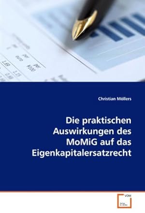 Seller image for Die praktischen Auswirkungen des MoMiG auf das Eigenkapitalersatzrecht for sale by AHA-BUCH GmbH