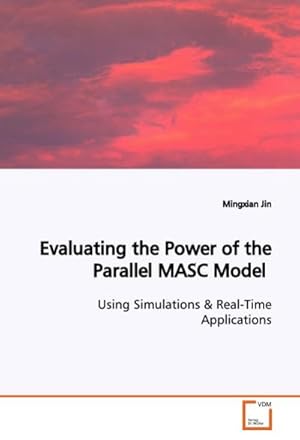 Seller image for Evaluating the Power of the Parallel MASC Model : Using Simulations for sale by AHA-BUCH GmbH