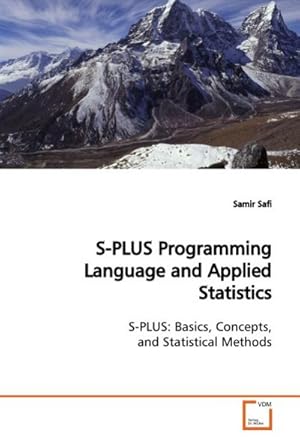 Seller image for S-PLUS Programming Language and Applied Statistics : S-PLUS: Basics, Concepts, and Statistical Methods for sale by AHA-BUCH GmbH