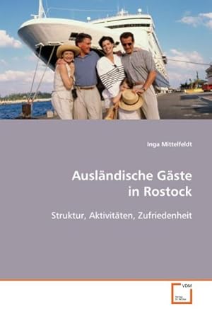 Seller image for Auslndische Gste in Rostock : Struktur, Aktivitten, Zufriedenheit for sale by AHA-BUCH GmbH