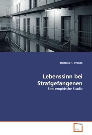 Imagen del vendedor de Lebenssinn bei Strafgefangenen : Eine empirische Studie a la venta por AHA-BUCH GmbH