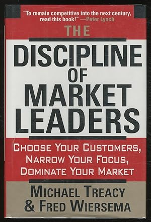 Bild des Verkufers fr The Discipline of Market Leaders: Choose Your Customers, Narrow Your Focus, Dominate Your Market zum Verkauf von Between the Covers-Rare Books, Inc. ABAA