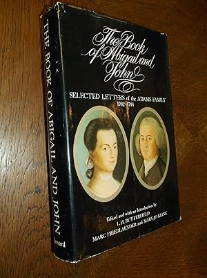 Imagen del vendedor de The Book of Abigail and John: Selected Letters of the Adams Family 1762-1784 a la venta por Barker Books & Vintage