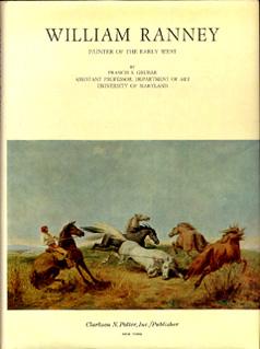 William Ranney: Painter of the Early West.