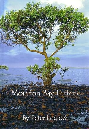 Seller image for MORETON BAY LETTERS for sale by Jean-Louis Boglio Maritime Books