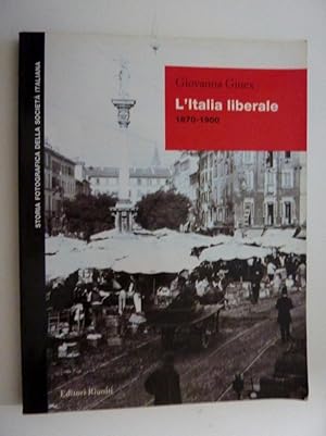 Immagine del venditore per L'ITALIA LIBERALE 1870 - 1900 Collana STORIA FOTOGRAFICA DELLA SOCIETA' ITALIANA" venduto da Historia, Regnum et Nobilia