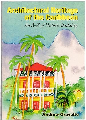 Imagen del vendedor de Architectural Heritage of the Caribbean : An A-Z of Historical Buildings a la venta por Michael Moons Bookshop, PBFA