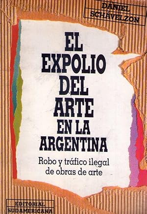 EL EXPOLIO DEL ARTE EN LA ARGENTINA. Robos y tráfico ilegal de obras de arte