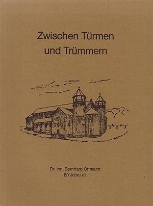 Bild des Verkufers fr Zwischen Trmen und Trmmern. Dr. Ortmann zum 80. Geburtstag zum Verkauf von Paderbuch e.Kfm. Inh. Ralf R. Eichmann