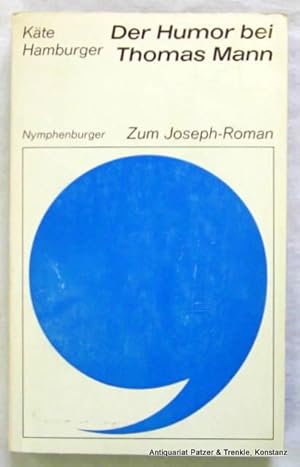 Seller image for Der Humor bei Thomas Mann. Zum Joseph-Roman. Mnchen, Nymphenburger, 1965. 239 S. Or.-Kart.; etwas berieben, Schnitt mit kl. Braunfleck. (Slg. Dialog). for sale by Jrgen Patzer