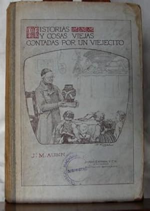 Imagen del vendedor de HISTORIAS Y COSAS VIEJAS, CONTADAS POR UN VIEJECITO a la venta por Libreria anticuaria El Hierofante