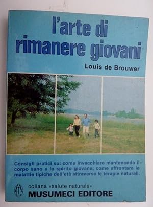 "L'ARTE DI RIMANERE GIOVANI - Collana SALUTE NATURALE"