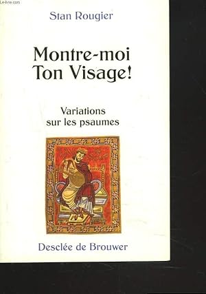 Seller image for MONTRE-MOI TON VISAGE ! VARIATION SUR LES PASAUMES. for sale by Le-Livre